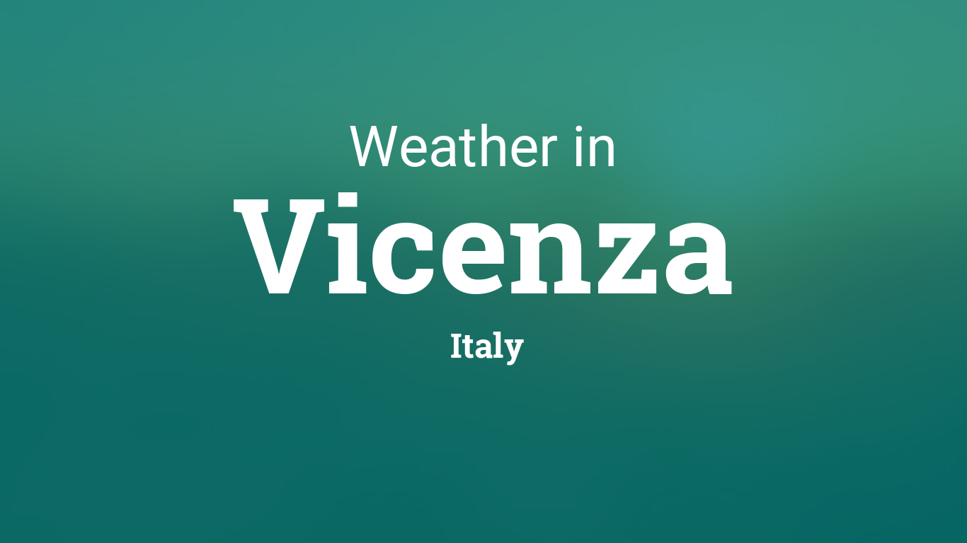 Weather for Vicenza, Italy